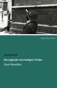 Cover-Bild zum Titel 'Die Legende vom heiligen Trinker' von 'Joseph Roth'
