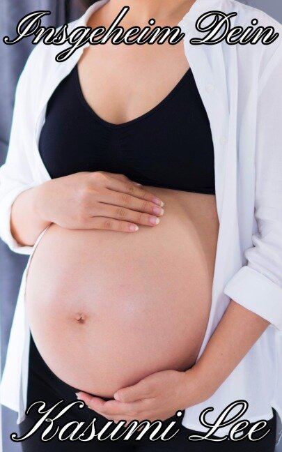 Insgeheim Dein - Kasumi Lee