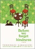 Before We Forget Kindness - Toshikazu Kawaguchi