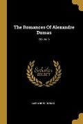 The Romances Of Alexandre Dumas; Volume 6 - Alexandre Dumas