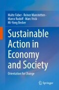 Cover-Bild zum Titel 'Sustainable Action in Economy and Society' von 'Malte Faber, Reiner Manstetten, Mi-Yong Becker, Marc Frick, Marco Rudolf'