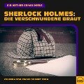 Sherlock Holmes: Die verschwundene Braut - Arthur Conan Doyle