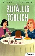 Cover-Bild zum Titel 'Zufällig tödlich - Eine Leiche zum Entree' von 'Kitty Heilander'