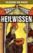 HEILWISSEN - Hildegard Von Bingen