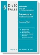 Cover-Bild zum Titel 'Die 50 wichtigsten Fälle Sachenrecht I' von 'Karl-Edmund Hemmer, Achim Wüst, Clemens D'Alquen'