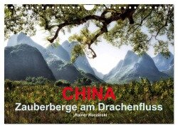 CHINA - Zauberberge am Drachenfluss (Wandkalender 2025 DIN A4 quer), CALVENDO Monatskalender - Rainer Kuczinski