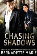 Chasing Shadows - Bernadette Marie