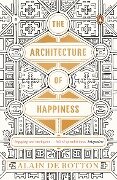 The Architecture of Happiness - Alain de Botton