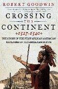 Crossing the Continent 1527-1540 - Robert Goodwin