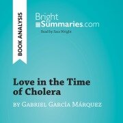 Love in the Time of Cholera by Gabriel García Márquez (Book Analysis) - Bright Summaries