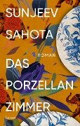 Das Porzellanzimmer - Sunjeev Sahota