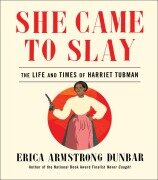 Cover-Bild zum Titel 'She Came to Slay' von 'Erica Armstrong Dunbar'