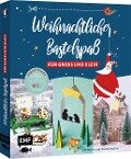 Weihnachtlicher Bastelspaß für Groß und Klein - Stefanie Möller, Claudia Schaumann, Swantje Lindemann, Ina Mielkau
