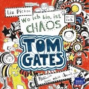 Tom Gates 1. Wo ich bin, ist Chaos. Aber ich kann nicht überall sein! - Liz Pichon, Mark Flannery, Rudi Mika