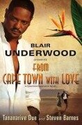 From Cape Town with Love - Blair Underwood, Tananarive Due, Steven Barnes