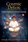 Cover-Bild zum Titel 'Cosmic Detox' von 'Mantak Chia, William U. Wei'