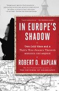 In Europe's Shadow - Robert D. Kaplan