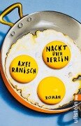 Nackt über Berlin - Axel Ranisch