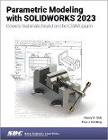 Parametric Modeling with SOLIDWORKS 2023 - Paul J. Schilling, Randy H. Shih