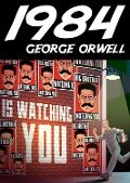 1984 (Nineteen Eighty Four by George Orwell) - George Orwell