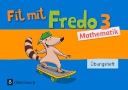 Cover-Bild zum Titel 'Fredo Mathematik 3. Schuljahr. Übungsheft' von 'Nicole Franzen-Stephan, Anne Strothmann'