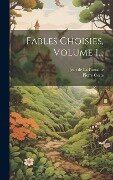 Fables Choisies, Volume 1... - Pierre Coste