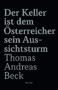 Der Keller ist dem Österreicher sein Aussichtsturm - Limitierte Sonderausgabe - Thomas Andreas Beck