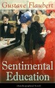 Cover-Bild zum Titel 'Sentimental Education (Autobiographical Novel)' von 'Gustave Flaubert'