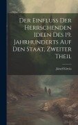 Cover-Bild zum Titel 'Der Einfluss der herrschenden Ideen des 19. Jahrhunderts auf den Staat, Zweiter Theil' von 'József Eötvös'