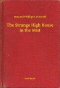 The Strange High House in the Mist - Howard Phillips Lovecraft