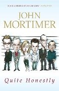 Cover-Bild zum Titel 'Quite Honestly' von 'John Mortimer'