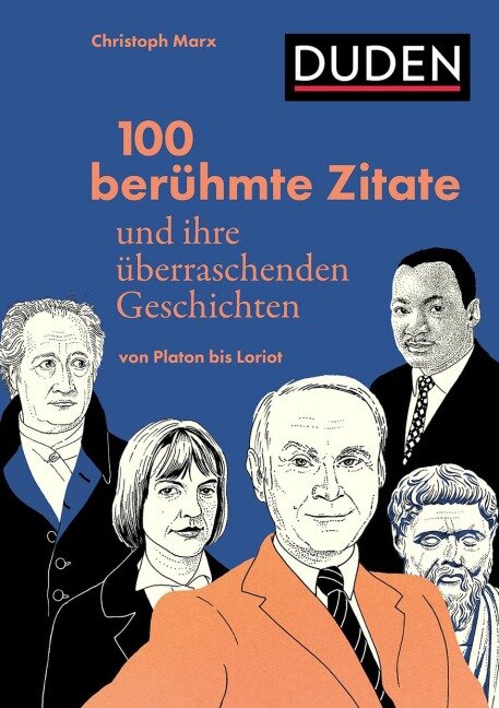 100 berühmte Zitate und ihre überraschenden Geschichten - Christoph Marx