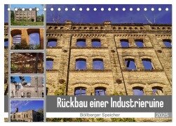 Rückbau einer Industrieruine - Böllberger Speicher (Tischkalender 2025 DIN A5 quer), CALVENDO Monatskalender - Babetts Bildergalerie - Babett Paul