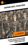Cover-Bild zum Titel 'Der Kampf um den englischen Thron - Lebensgeschichten von Elisabeth Tudor & Maria Stuart' von 'Gertrude Aretz, Stéphane Zweig'