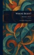 Cover-Bild zum Titel 'Whose Body?' von 'Dorothy L (Dorothy Leigh) Sayers'