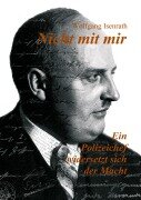 Cover-Bild zum Titel 'Nicht mit mir - Ein Polizeichef widersetzt sich der Macht' von 'Wolfgang Isenrath, Christoph Waldecker'