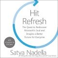 Hit Refresh: The Quest to Rediscover Microsoft's Soul and Imagine a Better Future for Everyone - Greg Shaw, Jill Tracie Nichols