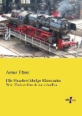 Die Hundertjährige Eisenbahn - Artur Fürst