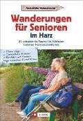 Wanderungen für Senioren im Harz - Richard Goedeke