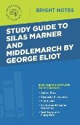 Study Guide to Silas Marner and Middlemarch by George Eliot - 