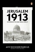 Jerusalem 1913 - Amy Dockser Marcus