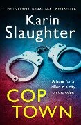 Cover-Bild zum Titel 'Cop Town' von 'Karin Slaughter'
