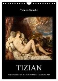 Tiziano Vecellio - Tizian (Wandkalender 2024 DIN A4 hoch), CALVENDO Monatskalender - Alexander Bartek