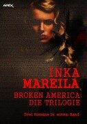 BROKEN AMERICA - DIE TRILOGIE - Inka Mareila