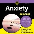 Anxiety for Dummies: 3rd Edition - Charles H. Elliott, Laura L. Smith