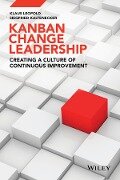 Kanban Change Leadership - Klaus Leopold, Siegfried Kaltenecker