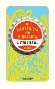 Die Bierkönigin von Minnesota - J. Ryan Stradal