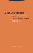 La gran Mónada : escritos del tiempo de la guerra, 1918-1919 - Pierre Teilhard De Chardin