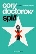 Cover-Bild zum Titel 'Spill' von 'Cory Doctorow'