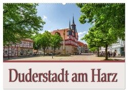 Duderstadt am Harz (Wandkalender 2025 DIN A2 quer), CALVENDO Monatskalender - Gierok, Steffen Magic Artist Design